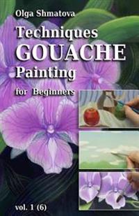 Techniques Gouache Painting for Beginners vol.1: secrets of professional artist