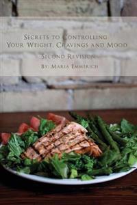 Secrets to Controlling Your Weight, Cravings and Mood