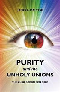 Purity and the Unholy Unions: The Sin of Sodom Explored