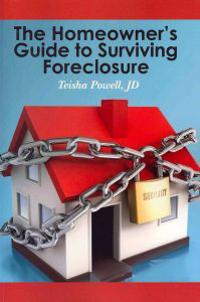 The Homeowner's Guide to Surviving Foreclosure