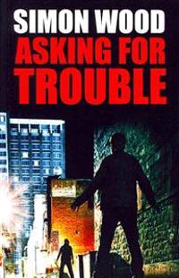 Asking For Trouble