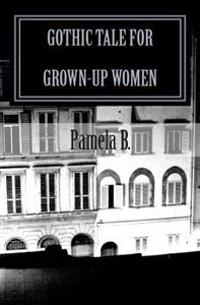 Gothic Tale for Grown-Up Women