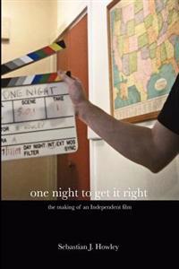 one night to get it right: the making of an Independent film