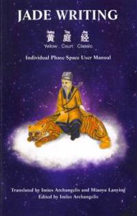 Jade Writing (Yellow Court Classic): Individual Phase Space User Manual