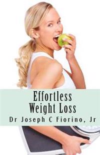 Effortless Weight Loss: Your Keys to Unocking Natural, Effortless Weight Loss & Management (Reversing & Managing Type 2 Diabetes & Obesity)