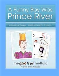 A Funny Boy Was Prince River: Including The Godfrey Method of phonics cards