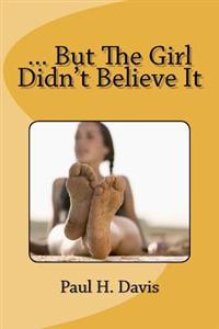 ... But The Girl Didn't Believe It