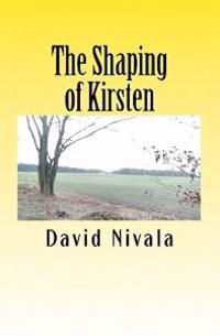 The Shaping of Kirsten