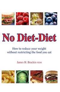 No Diet Diet: Reduce your weight without restricting the food you eat