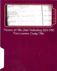 Prisoners at Ohio State Penitentiary 1834-1905- From Lawrence County, Ohio