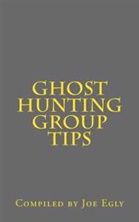 Ghost Hunting Group Tips