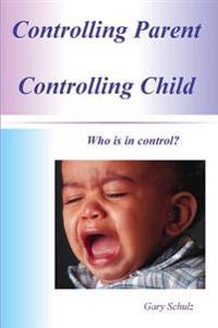 Controlling Parent, Controlling Child