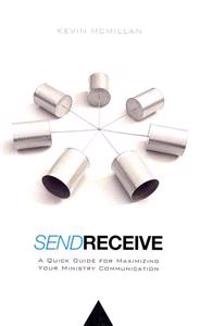 Send Receive: A Quick Guide for Maximizing Your Ministry Communication