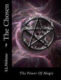 The Chosen: From the Magic World of S.L. Webster