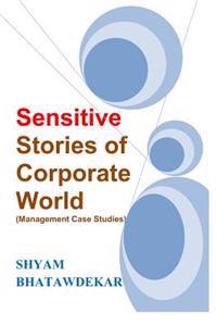 Sensitive Stories of Corporate World (Management Case Studies)