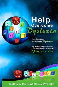 Help Overcome Dyslexia: How I escaped my world of Dyslexia