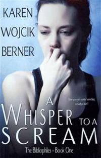 A Whisper to a Scream: The Bibliophiles: Book One