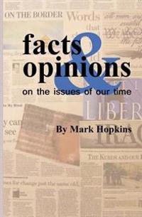 Facts and Opinions on the Issues of Our Time