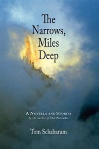 The Narrows, Miles Deep: A Novella and Stories