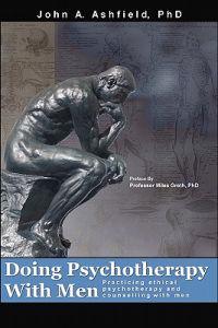 Doing Psychotherapy With Men: Practising ethical psychotherapy and counselling with men