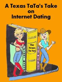 Texas Ta-Ta's Take on Internet Dating