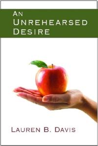 Unrehearsed Desire
