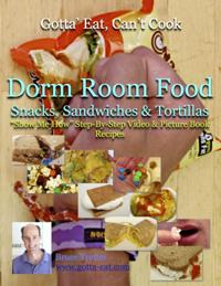 Dorm Room Food: Snacks, Sandwiches & Tortillas "e;Show Me How"e; Video and Picture Book Recipes