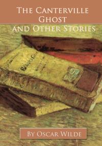 Canterville Ghost and Other Stories