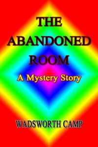 Abandoned Room: A Mystery Story