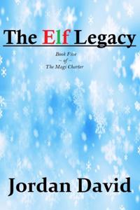 Elf Legacy - Book Five of The Magi Charter