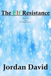 Elf Resistance - Book Six of the Magi Charter