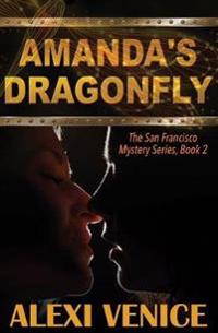 Amanda's Dragonfly, The San Francisco Mystery Series, Book 2