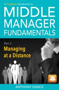 Pragmatic Introduction to Middle Manager Fundamentals: Part 2 - Managing at a Distance