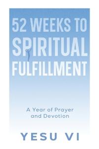 52 Weeks to Spiritual Fulfillment