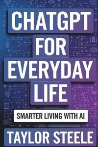 ChatGPT for Everyday Life