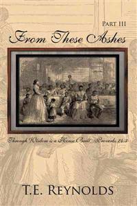 From These Ashes Part III
