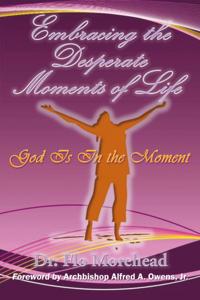 Embracing the Desperate Moments of Life