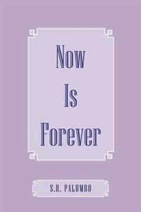 Now Is Forever