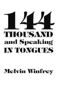 144 Thousand and Speaking in Tongues