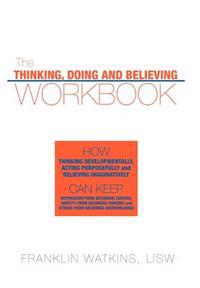 Bokomslag for "The Thinking, Doing and Believing Workbook"