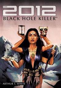 Bokomslag for "The 2012 Black Hole Killer"