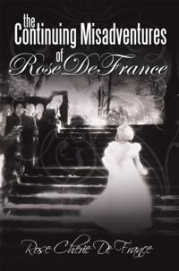 Continuing Misadventures of Rose De France