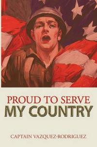 Bokomslag för "Proud to Serve My Country"