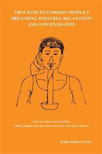 Bokomslag for "True Path to Common People's Breathing, Postures, Relaxation and Concentration"