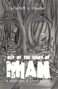 Out of the Sight of Man