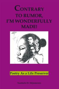 Contrary to Rumor, I'm Wonderfully Made!