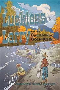 Luckless Larry and the California Gold Rush