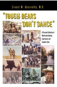 &quote;Tough Bears Don't Dance&quote;