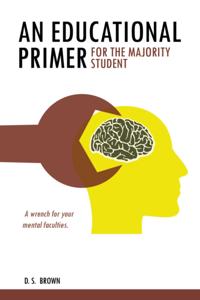 Educational Primer for the Majority Student