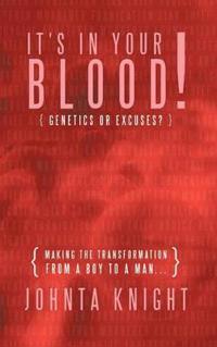 Bokomslag for "It's In Your Blood! "Genetics or Excuses?""